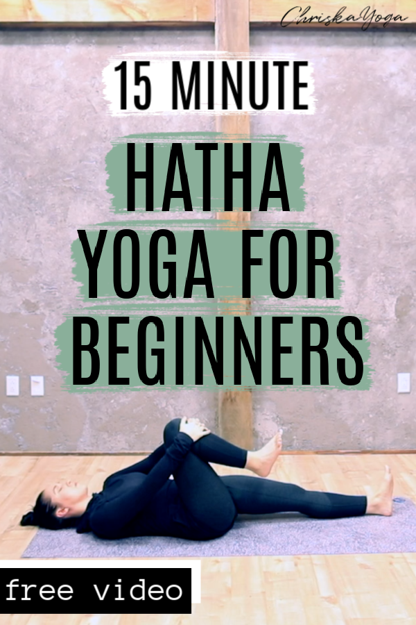 15 Minute Hatha Yoga for Beginners Routine — ChriskaYoga