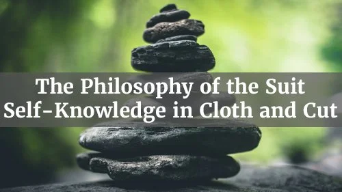 The Philosophy of the Suit – Self-Knowledge in Cloth and Cut