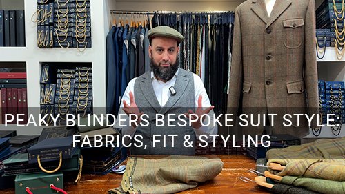 Peaky Blinders bespoke suit style: fabrics, fit &amp; styling