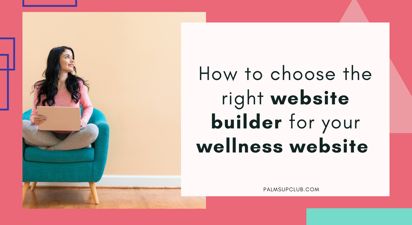 Squarespace, Wix or WordPress: What's the best website builder for your wellness website?