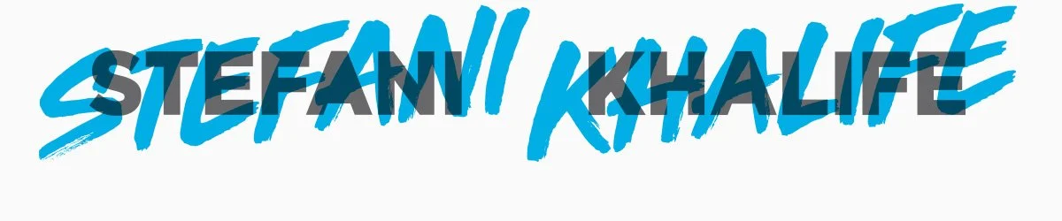 STEFANI KHALIFE / Creative Direction