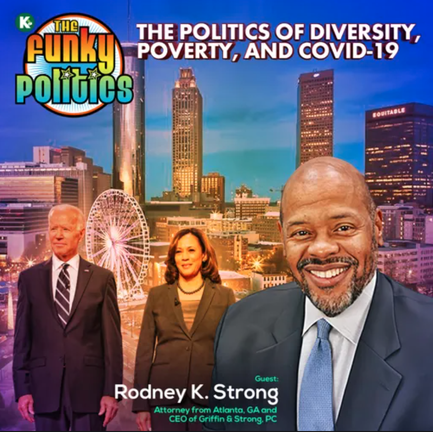 The Politics of Diversity, Poverty, and COVID-19: Rodney K. Strong appears on "Funky Politics" Podcast