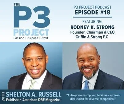 Griffin &amp; Strong P.C. CEO Rodney K. Strong Visits the American DBE P3 Project Podcast