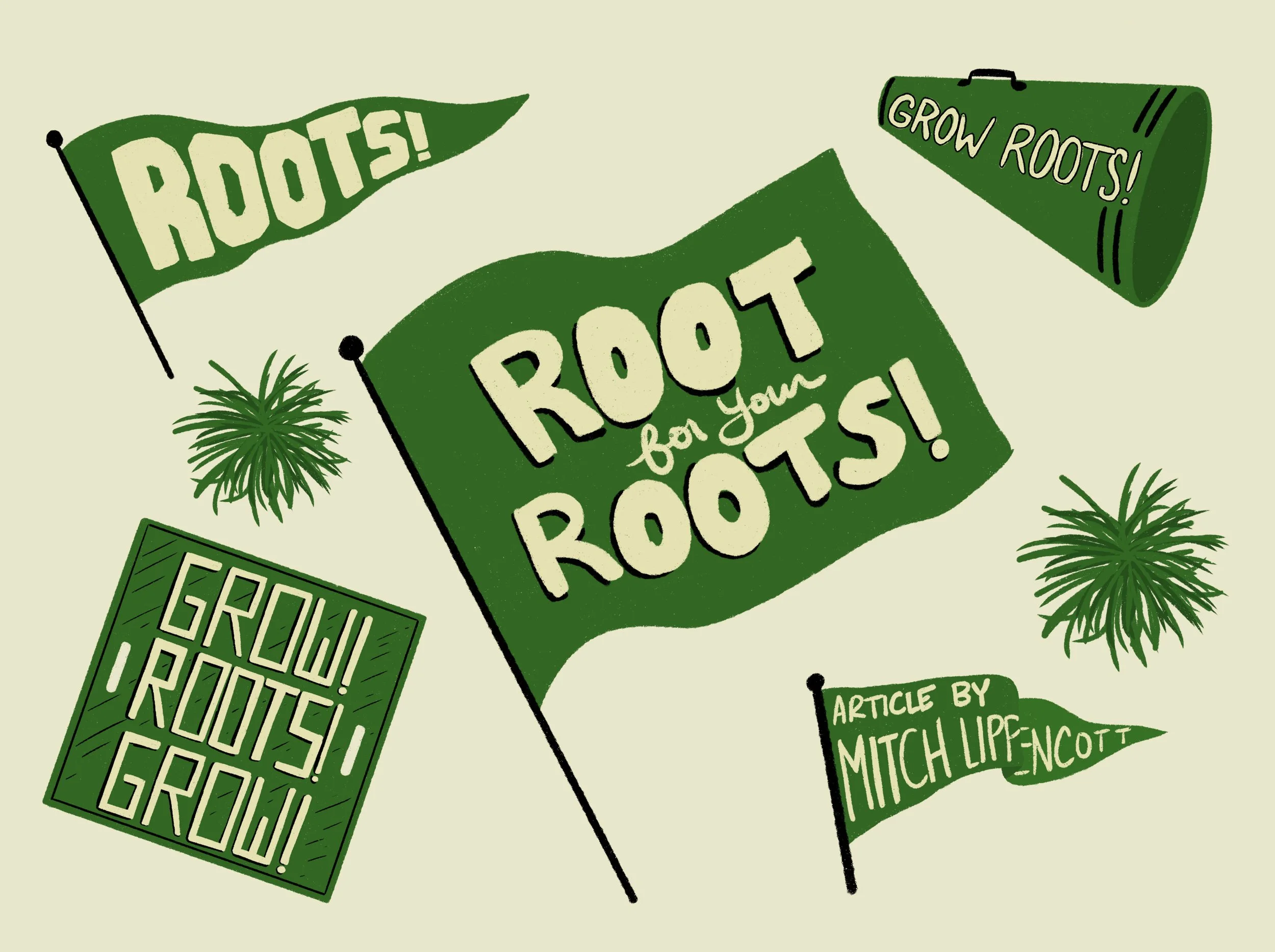 240125-root-for-your-roots.JPEG