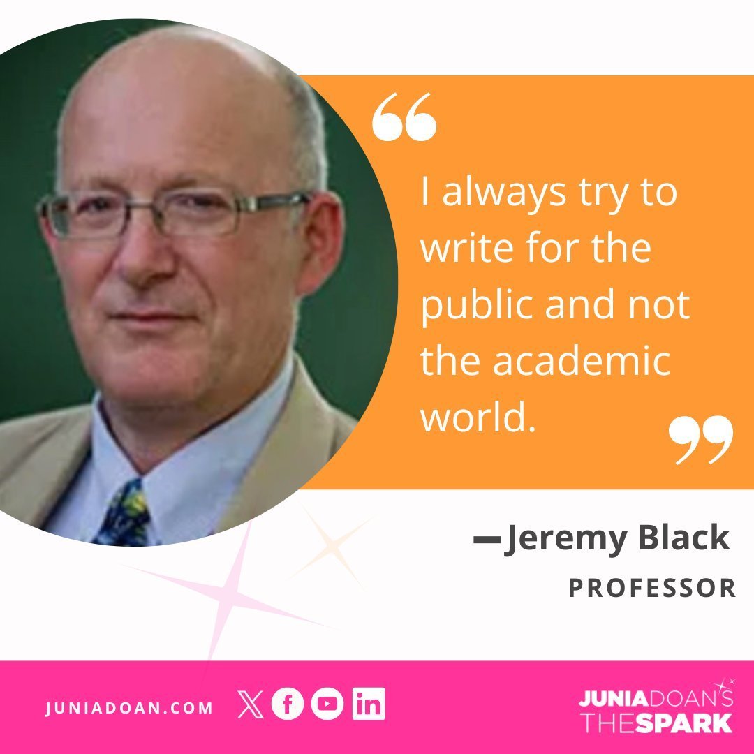 &ldquo;I always try to write for the public and not the academic world.&rdquo; Professor Jeremy Black has written over 100 books about a variety of history topics. He always makes his books intriguing and readable to the masses. Learn more about his 