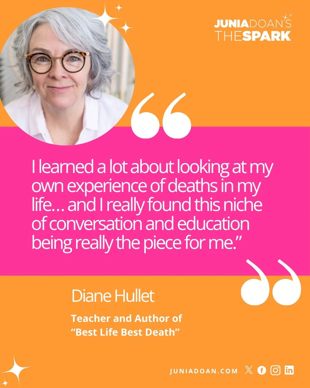 &ldquo;I learned a lot about looking at my own experience of deaths in my life&hellip; and I really found this niche of conversation and education being really the piece for me.&rdquo; Teacher and Author of &ldquo;@bestlifebestdeath&rdquo; Diane Hull