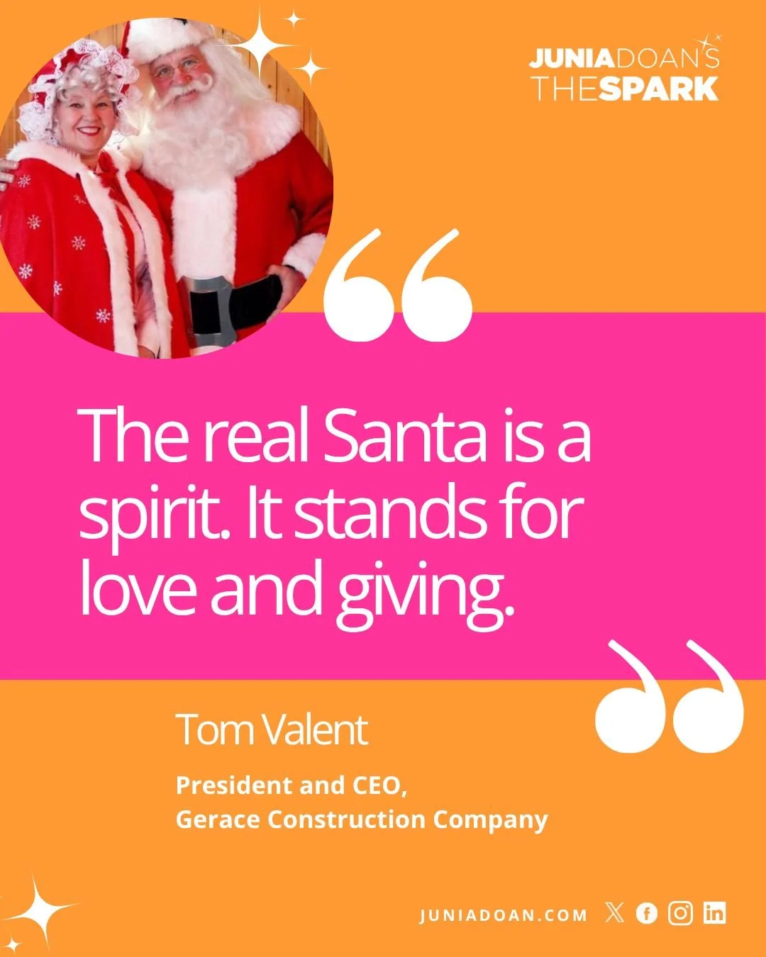 &ldquo;The real Santa is a spirit. It stands for love and giving.&rdquo; Outside of work, President and CEO of Gerace Construction Company Tom Valent transforms into Santa Claus every holiday season and continues spreading joy to the masses and mento