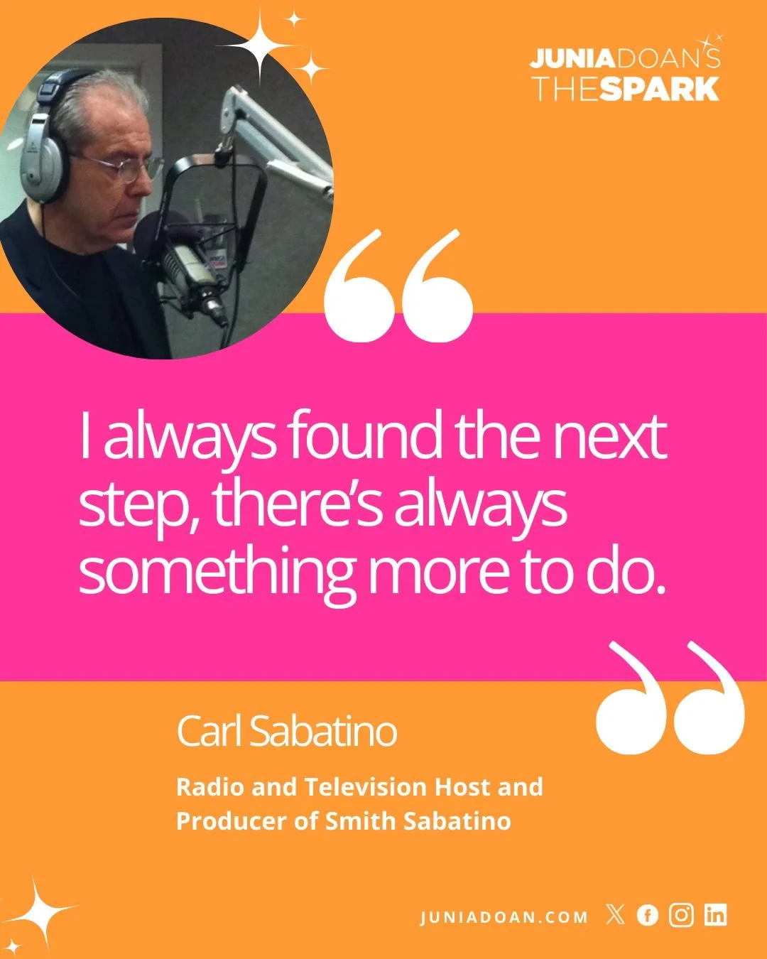 &ldquo;I always found the next step, there&rsquo;s always something more to do.&rdquo; Radio and Television Host and Producer of Smith Sabatino, Carl Sabatino reminisces on his time in broadcast and his knack for knowing where the industry was going.