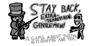 StayBackExtraTerrestrialGentlemen.png