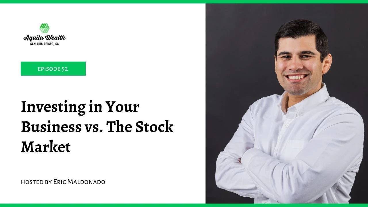 Ep. 52 Investing in Your Business vs. The Stock Market
