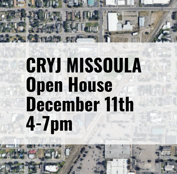 CRYJ Missoula Open House!