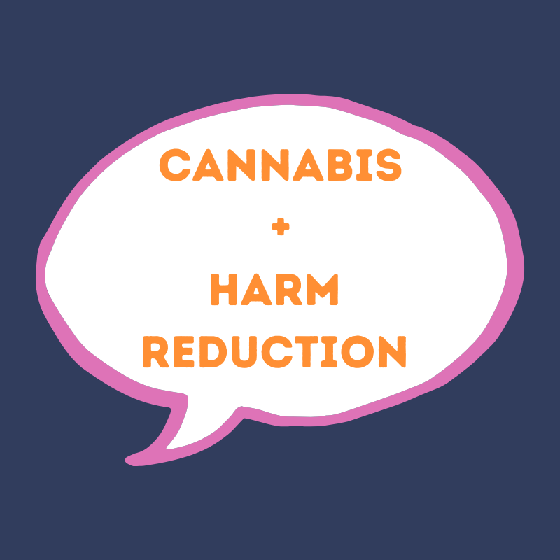 Cannabis + Harm Reduction Workshop