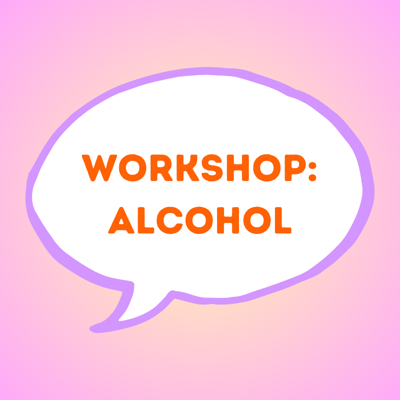 Workshop: Alcohol