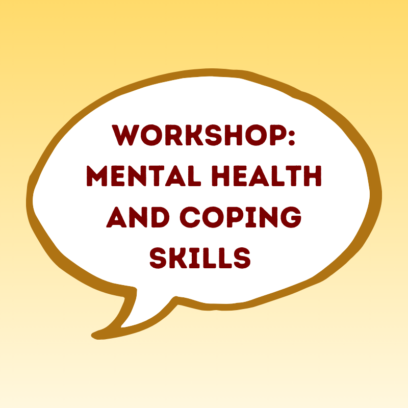 Workshop: Mental Health and Coping Skills