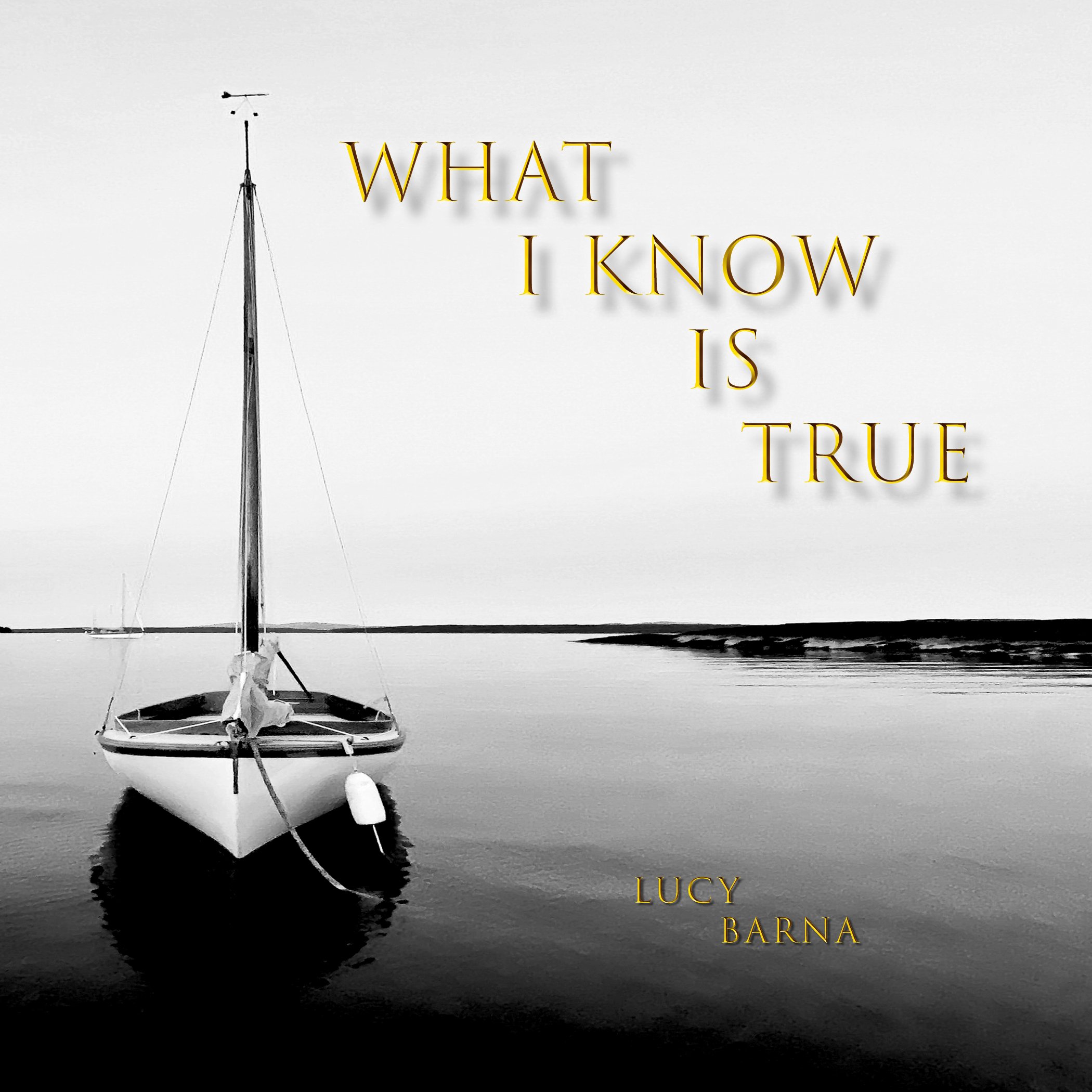 Album Cover- What I Know Is True.jpg