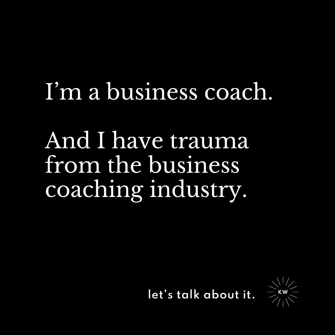 I&rsquo;m a business coach.

And I have trauma from the business coaching industry.

Let&rsquo;s talk about it.

Like most of my fellow entrepreneurs, I&rsquo;ve worked with several different coaches with several different approaches.

I also started