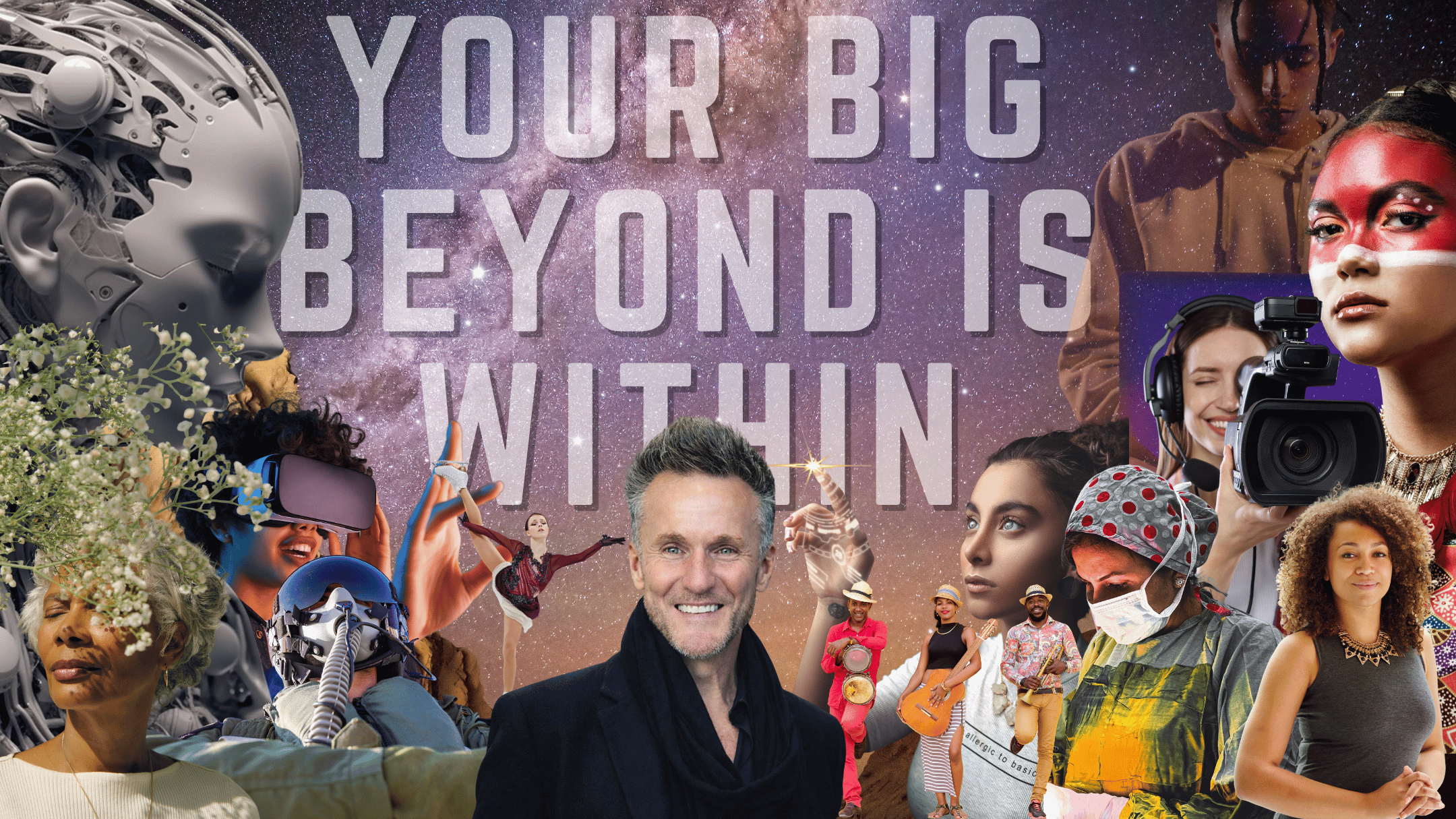 Your Big Beyond Is Within: a collage of Theo Edmonds surrounded by artists, musicians, scientists, a pilot and a robot under a starry sky
