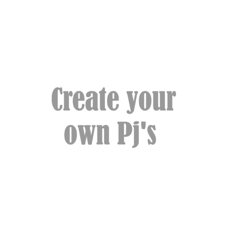 Create your own Pj's