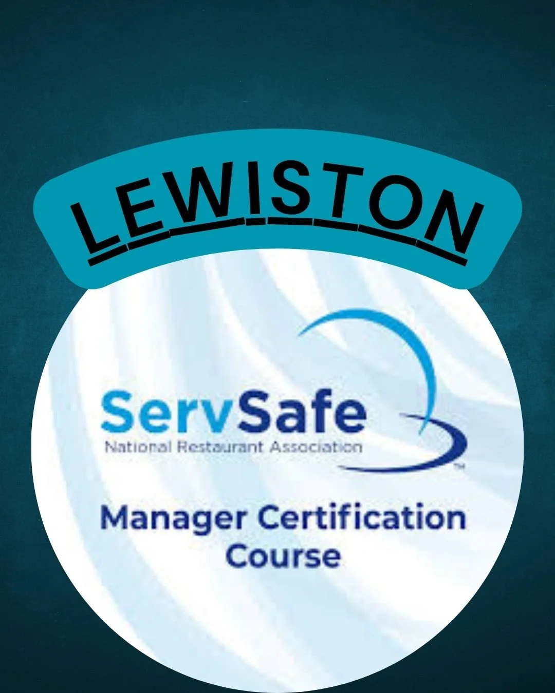 Lewiston - ServSafe Food Manager Class &amp; Exam.