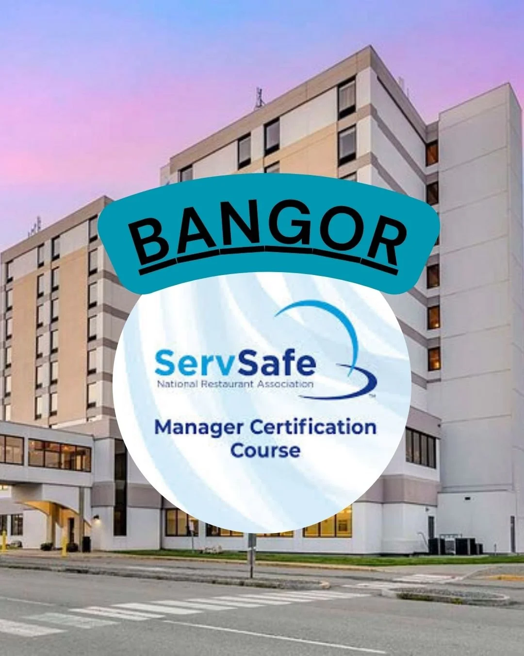 Bangor - Food Manager Certification Class @ The Bangor Aviator Hotel.