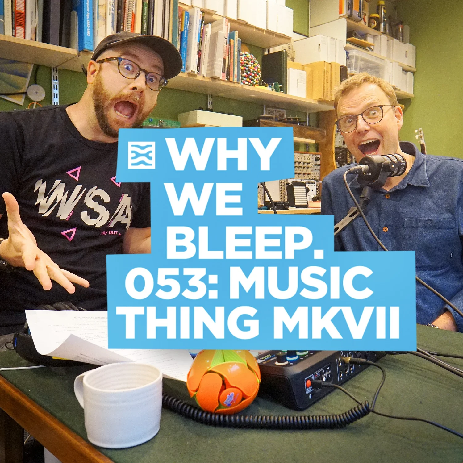 WHY WE BLEEP 053: MUSIC THING MKVII