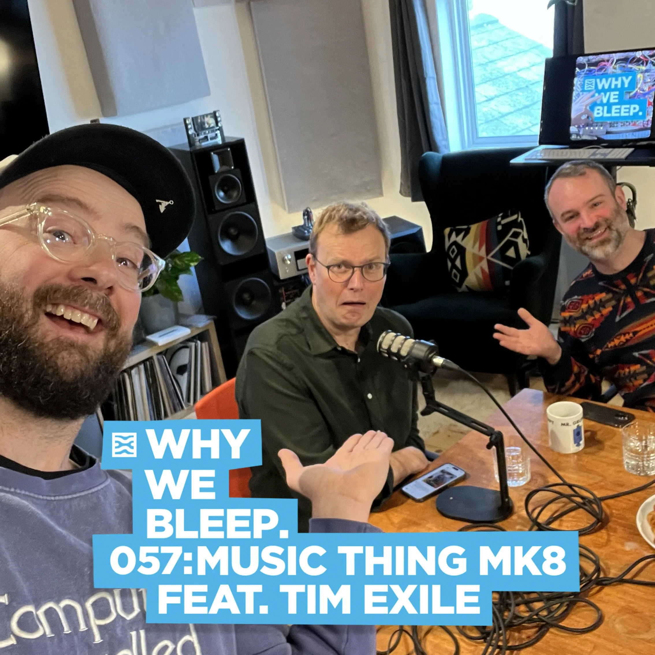 WHY WE BLEEP 057: MUSIC THING MK8 feat. TIM EXILE 