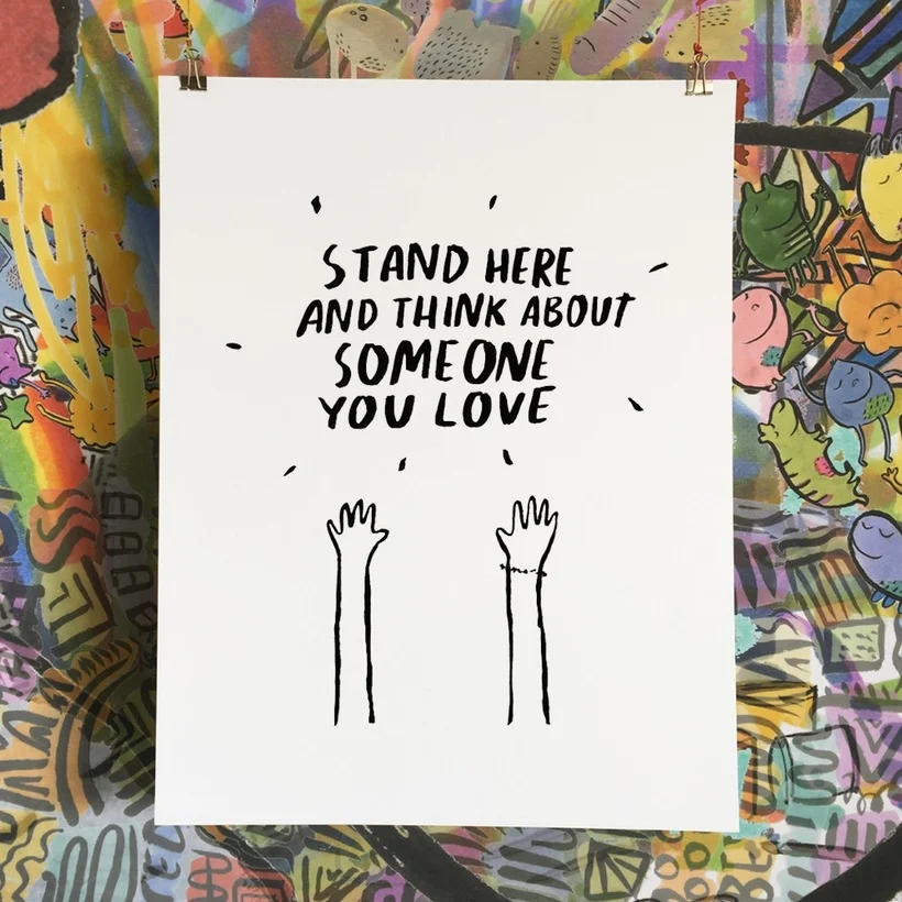Dallas Clayton | Stand Here And Think About Someone You Love Art Print