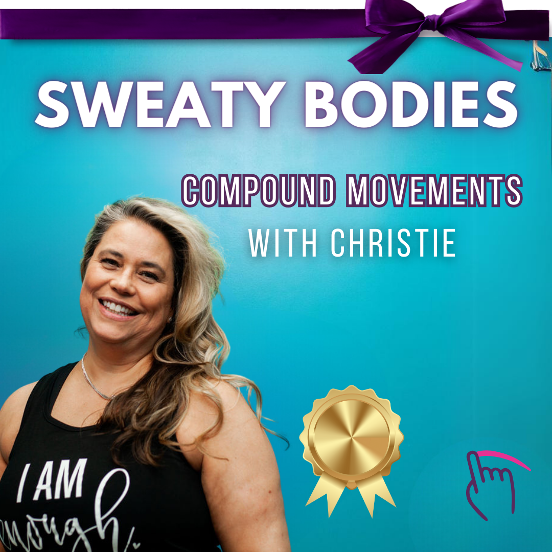 Sweaty Bodies with Christie - Compound Movements