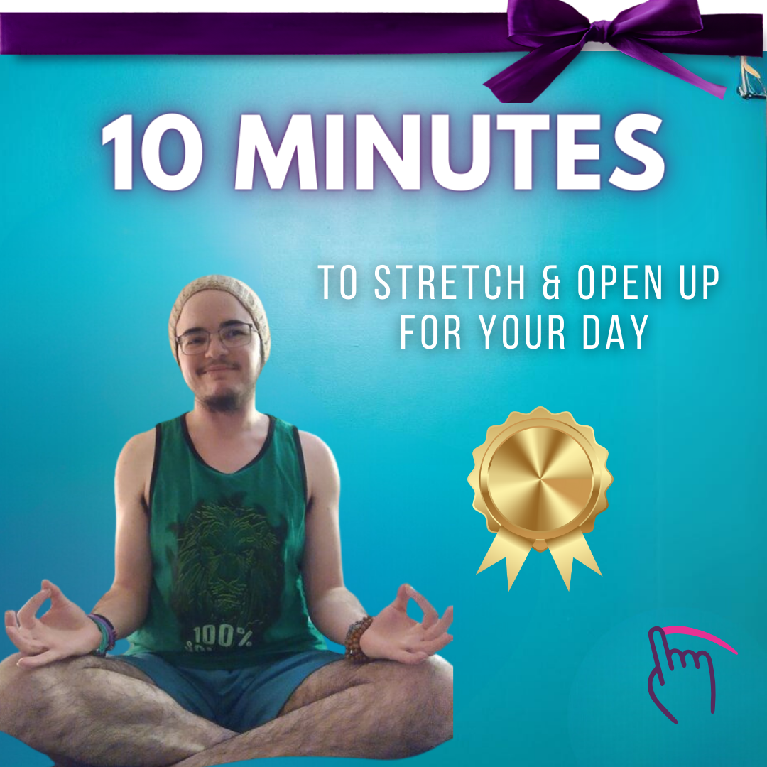 10 minute stretch to open up your day