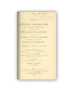 Notice of Anthony Stradivari, the celebrated violin-maker, known by the name of Stradivarius by François-Joseph Fétis (1864)