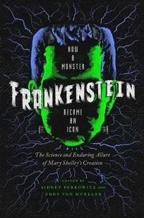 Frankenstein How a Monster Became an Icon edited by Sidney Perkowitz & Eddy Von Mueller.jpg
