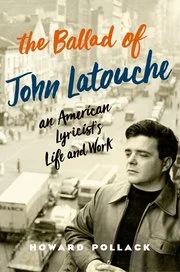 The Ballad of John Latouche An American Lyricist’s Life and Work.jpg