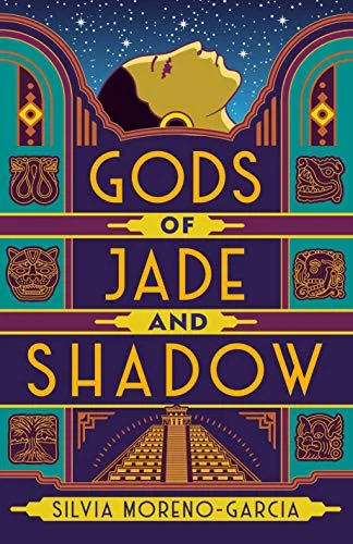 Gods of Jade and Shadow by Silvia Moreno-Garcia Del Rey Books, 2019