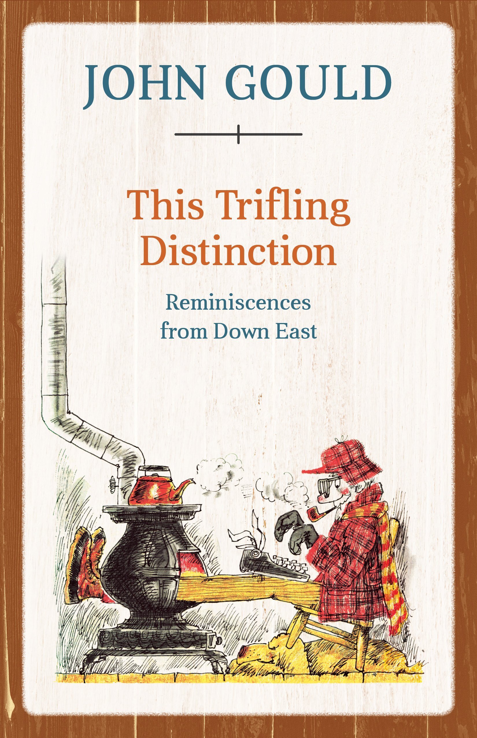 Reprints This Trifling Distinction Reminiscences from Down East by John Gould.jpg
