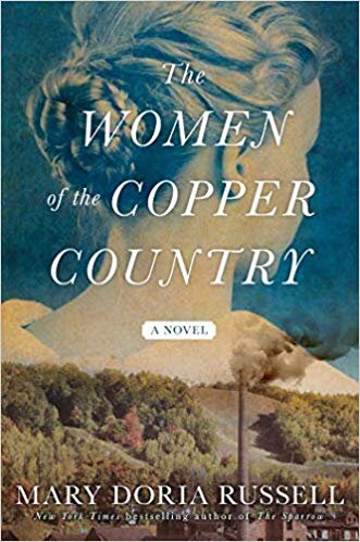 Historical Fiction The Women of the Copper Country by Mary Doria Russell.jpg
