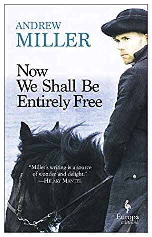 Historical Fiction now We Shall Be Entirely Free by Andrew Miller.jpg