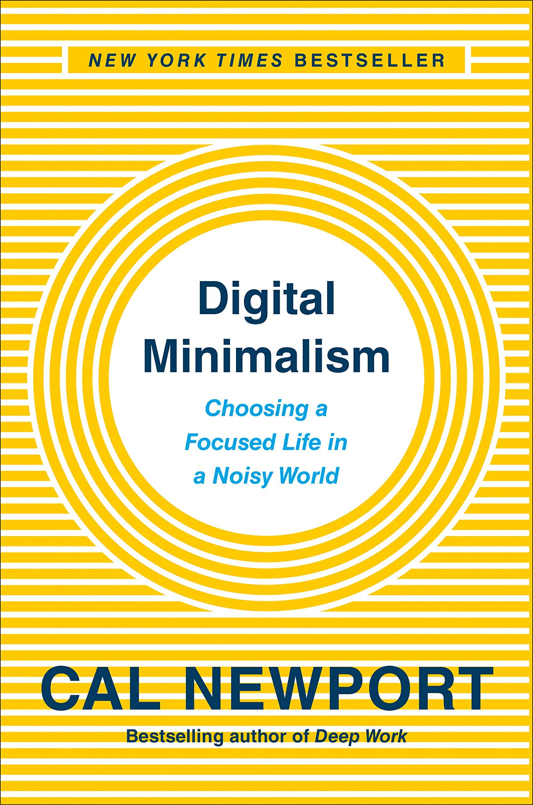 Science Digital Minimalism Choosing a Focused Life in a Noisy World by Cal Newport.jpg