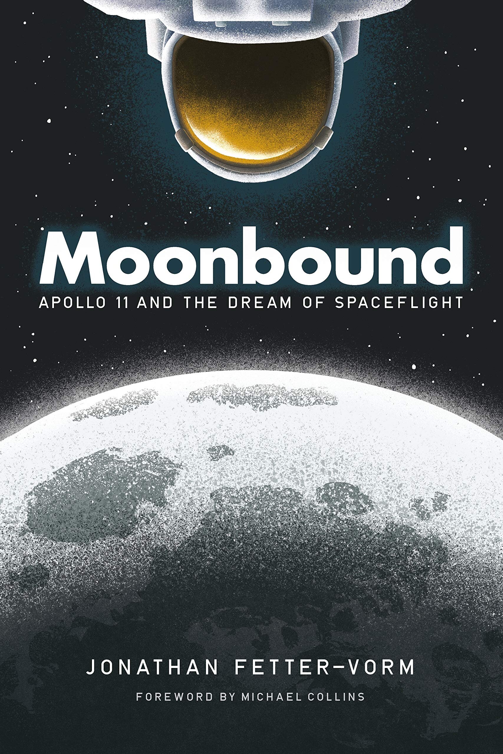 Science Moonbound Apollo 11 and the Dream of Spaceflight by Jonathan Fetter-Vorm.jpg