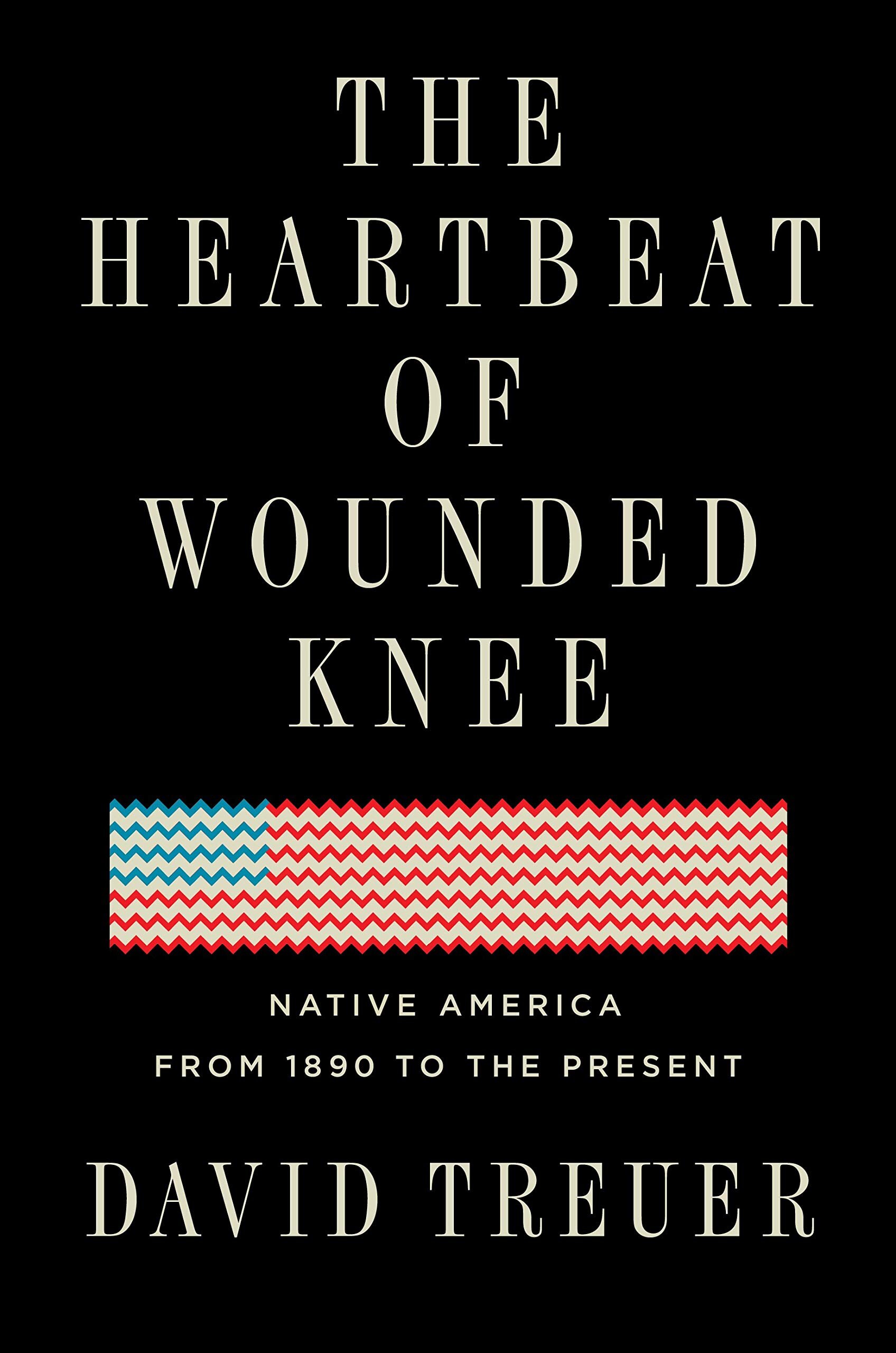 History The Heartbeat of Wounded Knee Native America from 1890 to the Present by David Treuer.jpg