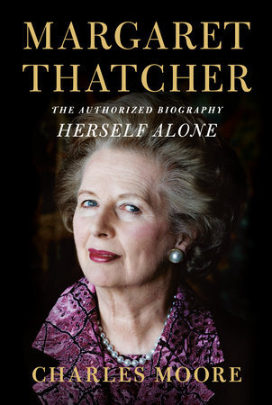 Biography Margaret Thatcher Herself Alone by Charles Moore.jpg