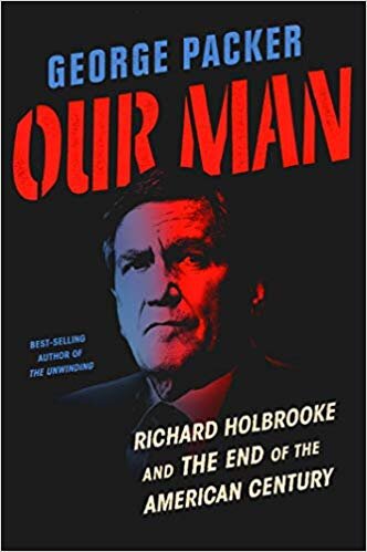 Biography Our Man Richard Holbrooke and the End of the American Century by George Packer.jpg
