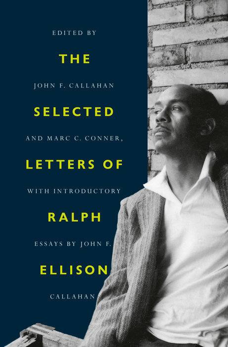 Best Nonfiction The Selected Letters of Ralph Ellison Edited by John F Callahan and Marc C Conner.jpg