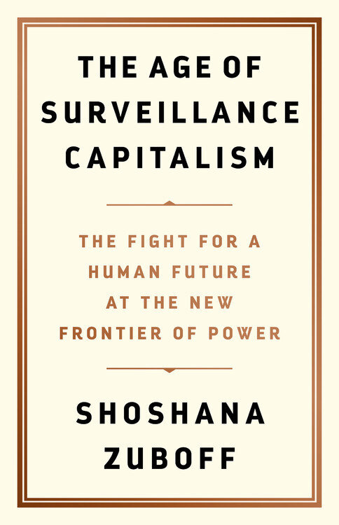 Best Nonfiction Age of Surveillance Capitalism The Fight for a Human Future at the New Fronteir of Power by Shoshana Zuboff.jpg