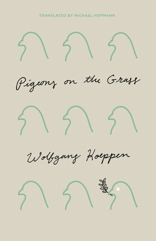 Best of Translations Pigeons on the Grass by Wolfgang Koeppen, translated by Michael Hoffmann (New Directions).jpg