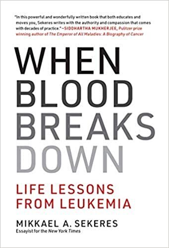 Best of Science When Blood Breaks Down Life Lessons from Leukemia by Mikkael Sekeres.jpg