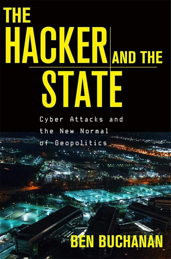 Best of Science The Hacker and the State Cyber Attacks and the New Normal of Geopolitics by Ben Buchanan.jpg