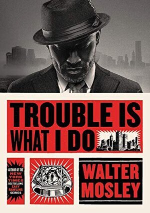 Best of Mystery Trouble Is What I Do by Walter Mosley.jpg