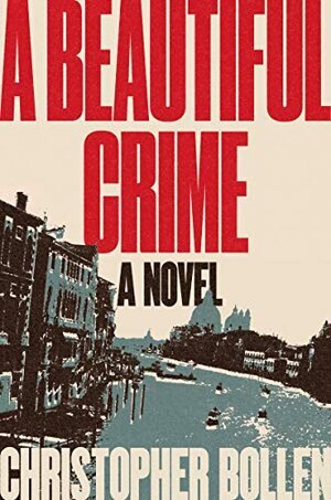 Best of Thrillers A Beautiful Crime by Christopher Bollen.jpg