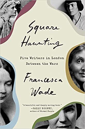 Best of History Square Haunting Five Writers in London Between the Wards by Francesca Wade.jpg