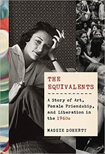 Best of History The Equivalents A Story of Art Female Friendship and Liberation in the 1960s by Maggie Doherty.jpg